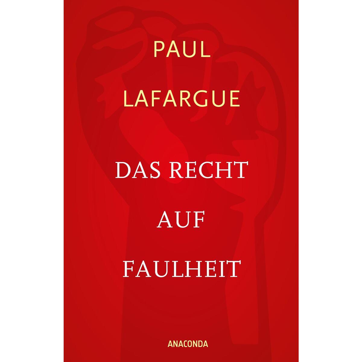 Das Recht auf Faulheit und Die Religion des Kapitals von Anaconda Verlag