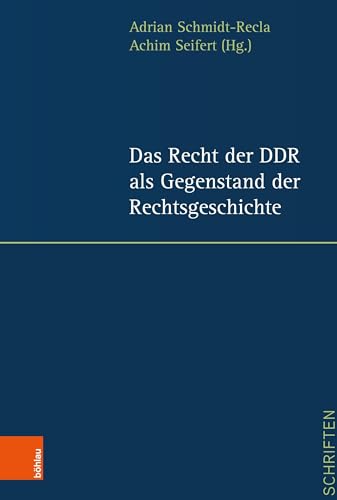 Das Recht der DDR als Gegenstand der Rechtsgeschichte (Jenaer Schriften zum DDR Recht)