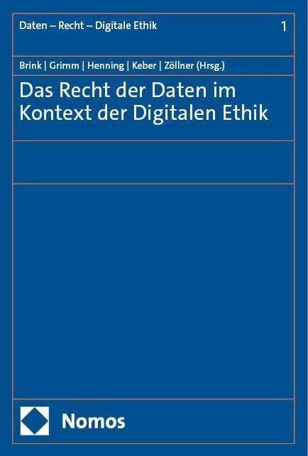 Das Recht der Daten im Kontext der Digitalen Ethik (Schriftenreihe Daten – Recht – Digitale Et...