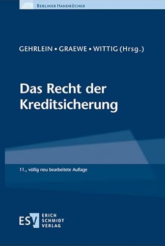 Das Recht der Kreditsicherung (Berliner Handbücher) von Schmidt, Erich