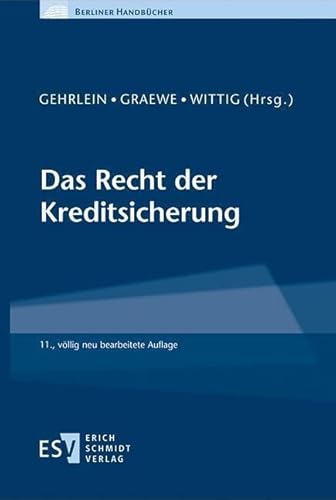 Das Recht der Kreditsicherung (Berliner Handbücher) von Schmidt, Erich Verlag