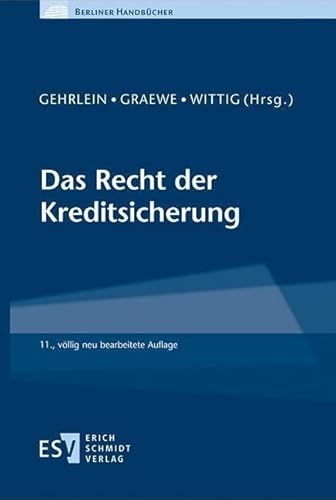 Das Recht der Kreditsicherung (Berliner Handbücher) von Schmidt, Erich