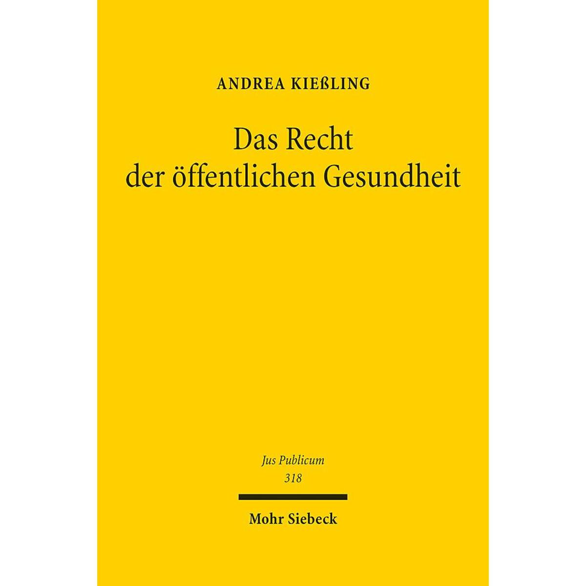 Das Recht der öffentlichen Gesundheit Das Recht der öffentlichen Gesundheit von Mohr Siebeck GmbH & Co. K