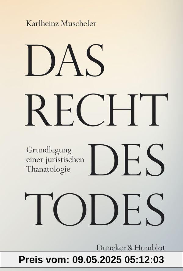 Das Recht des Todes: Grundlegung einer juristischen Thanatologie