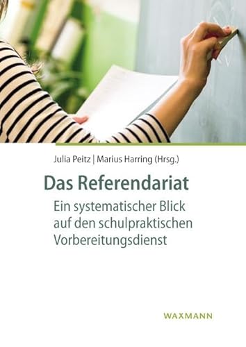Das Referendariat: Ein systematischer Blick auf den schulpraktischen Vorbereitungsdienst von Waxmann Verlag GmbH