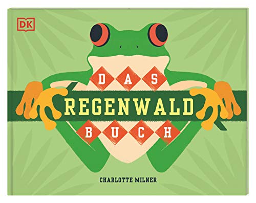 Das Regenwald-Buch: Mit farbenprächtigen Illustrationen für Kinder ab 5 Jahren