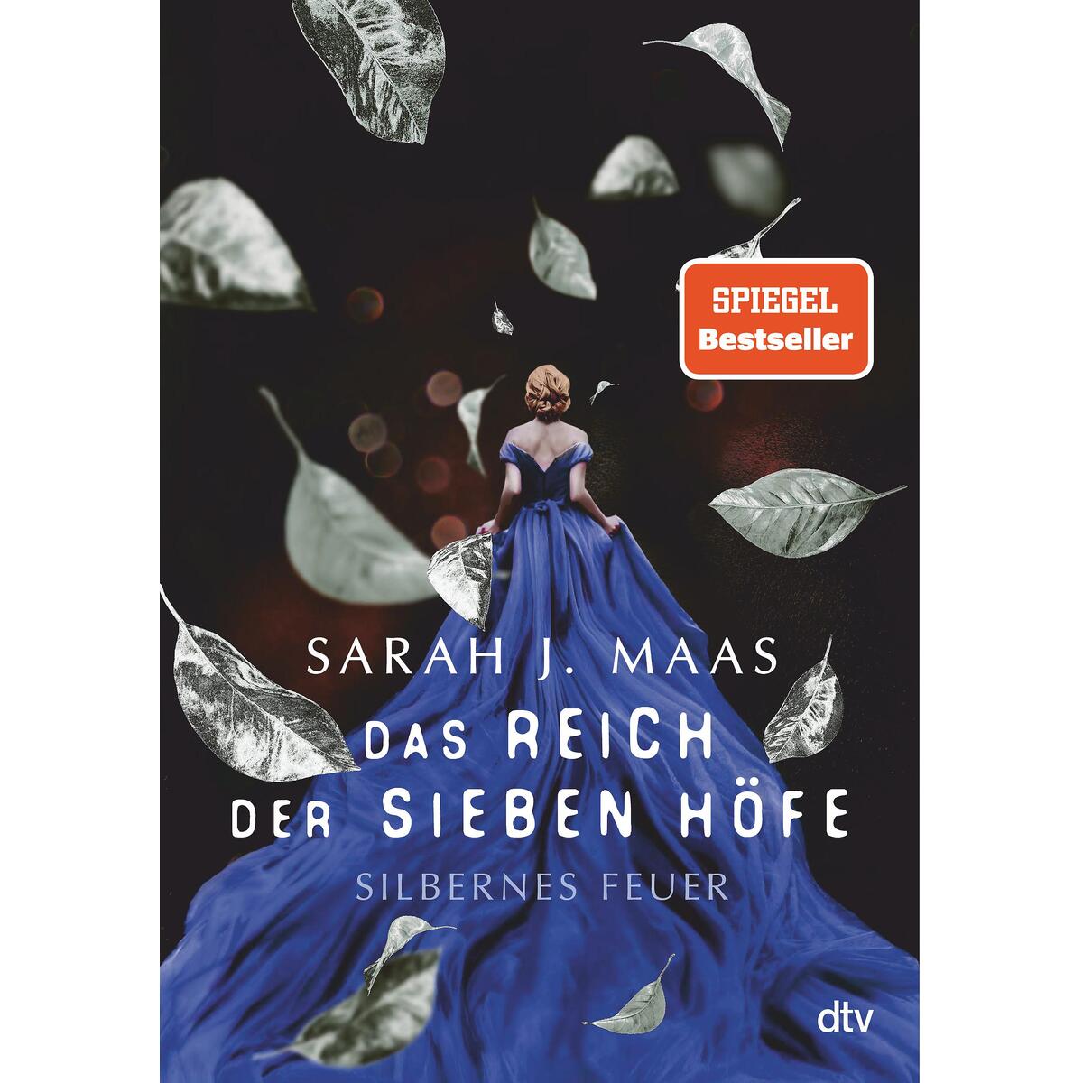 Das Reich der sieben Höfe - Silbernes Feuer Das Reich der sieben Höfe - Silbernes Feuer von dtv Verlagsgesellschaft