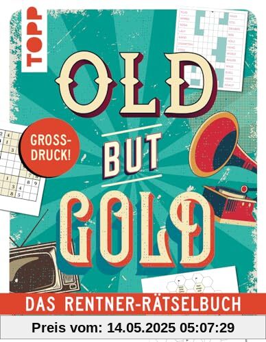 Das Rentner-Rätselbuch – 19 frische Rätselarten mit Nostalgie-Effekt: Wunderschön gestaltete Rätsel, jetzt mit großer Schrift!