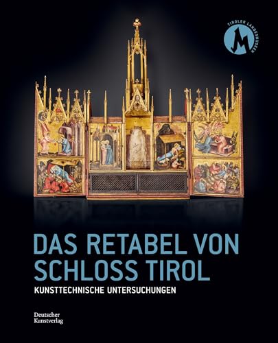 Das Retabel von Schloss Tirol: Kunsttechnische Untersuchungen von Deutscher Kunstverlag (DKV)