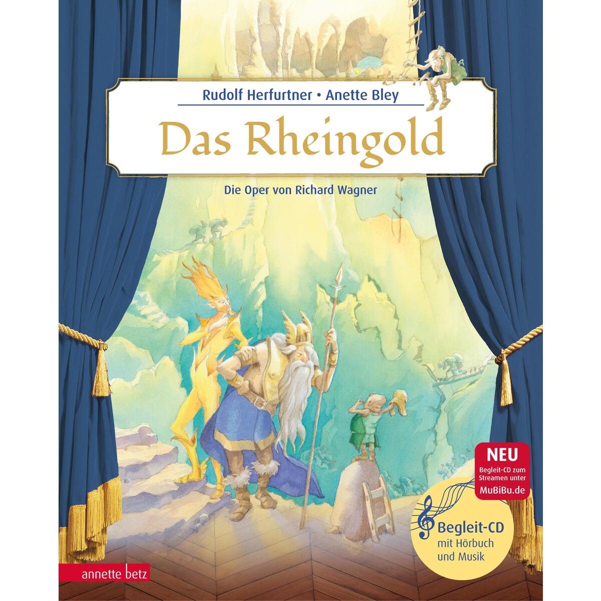 Das Rheingold (Das musikalische Bilderbuch mit CD und zum Streamen) von Betz, Annette