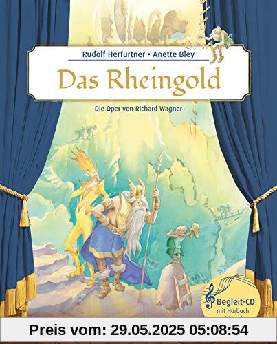 Das Rheingold: Die Oper von Richard Wagner (Musikalisches Bilderbuch mit CD)