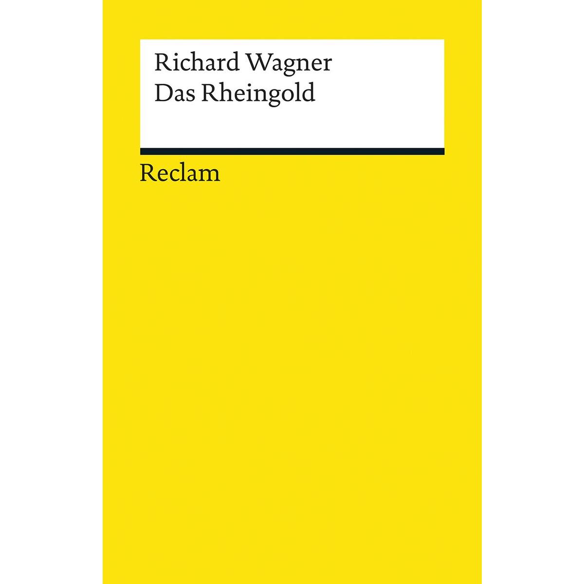 Das Rheingold. Vorabend. Der Ring des Nibelungen Das Rheingold. Vorabend. Der Ring des Nibelungen von Reclam Philipp Jun.