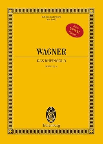 Das Rheingold: Der Ring des Nibelungen. WWV 86 A. Soli und Orchester. Studienpartitur. (Eulenburg Studienpartituren)