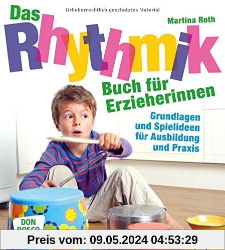 Das Rhythmikbuch für Erzieherinnen - Grundlagen und Spielideen für Ausbildung und Praxis
