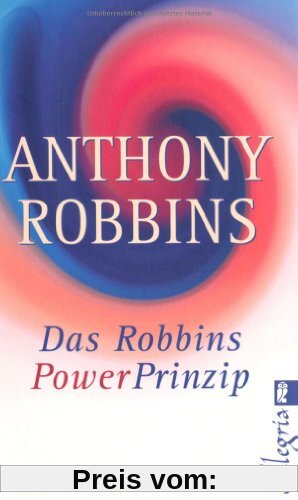 Das Robbins Power Prinzip: Wie Sie Ihre wahren inneren Kräfte sofort einsetzen