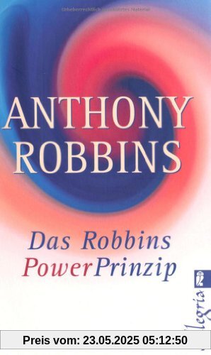 Das Robbins Power Prinzip: Wie Sie Ihre wahren inneren Kräfte sofort einsetzen Das Robbins Power Prinzip: Wie Sie Ihre wahren inneren Kräfte sofort einsetzen