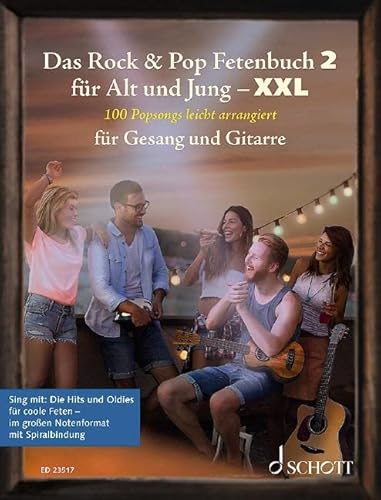 Das Rock & Pop Fetenbuch 2 für Alt und Jung XXL: 100 Popsongs leicht arrangiert für Gesang und Gitarre - im großen Notenformat mit Spiralbindung.. ... (Liederbücher für Alt und Jung, Band 2) von Schott Music