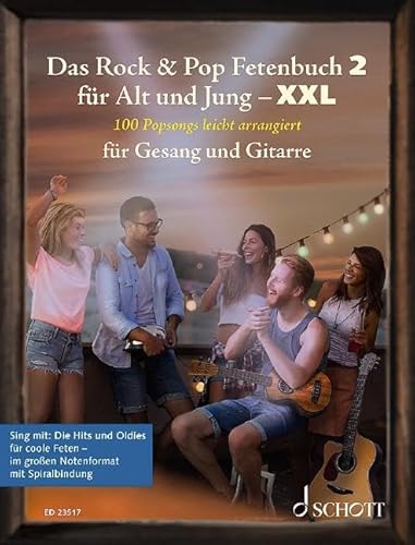 Das Rock & Pop Fetenbuch 2 für Alt und Jung XXL: 100 Popsongs leicht arrangiert für Gesang und Gitarre - im großen Notenformat mit Spiralbindung.. ... (Liederbücher für Alt und Jung, Band 2)