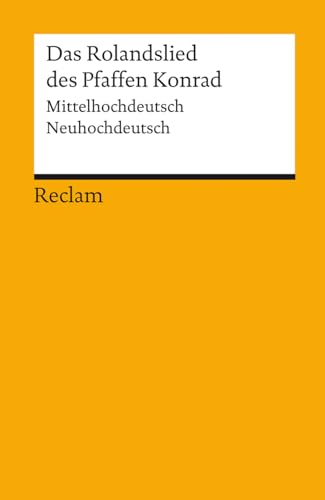 Das Rolandslied des Pfaffen Konrad. Mittelhochdeutsch / Neuhochdeutsch: Deutsch-Lektüre, Deutsche Klassiker der Literatur – 2745 (Reclams Universal-Bibliothek)