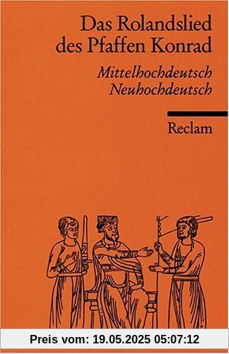 Das Rolandslied des Pfaffen Konrad: Mittelhochdt. /Neuhochdt.: Mittelhochdeutsch / Neuhochdeutsch