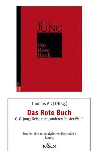 Das Rote Buch: C. G. Jungs Reise zum „anderen Pol der Welt“ Editorial Board: Friedrich Gaede und Bruno Müller-Oerlinghausen (Studien zur Analytischen Psychologie) von Knigshausen & Neumann