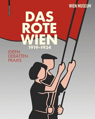 Das Rote Wien 1919–1934: Ideen, Debatten, Praxis. von Birkhauser