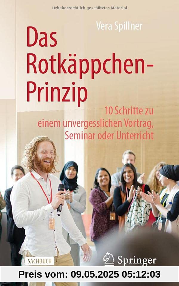 Das Rotkäppchen-Prinzip: 10 Schritte zu einem unvergesslichen Vortrag, Seminar oder Unterricht
