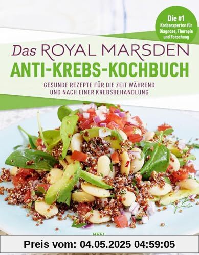 Das Royal Marsden Anti-Krebs-Kochbuch: Gesunde Rezepte für die Zeit während und nach einer Krebsbehandlung. Von den Nr.1 Krebs-Experten für Diagnose, Therapie und Forschung