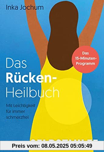 Das Rücken-Heilbuch: Mit Leichtigkeit für immer schmerzfrei