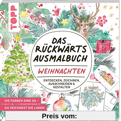 Das Rückwärts-Ausmalbuch Weihnachten: Motive entdecken, zeichnen, auschneiden & verbasteln. Das etwas andere Ausmalbuch für Erwachsene.