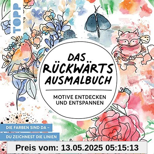 Das Rückwärts-Ausmalbuch: Motive entdecken und entspannen