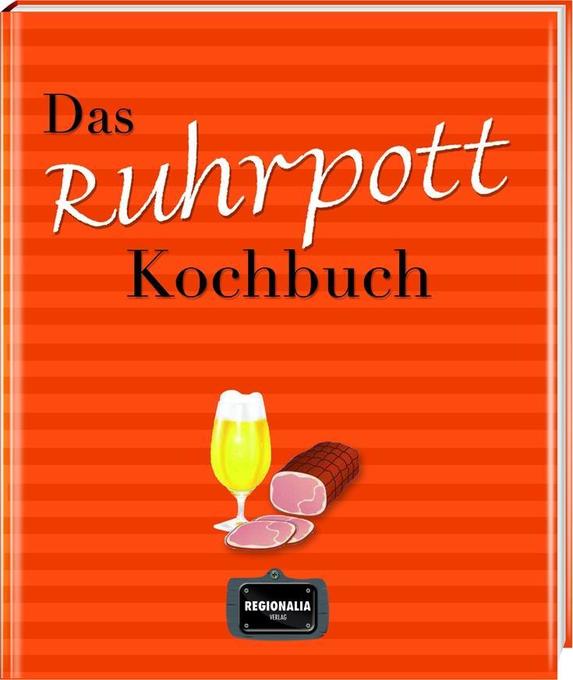 Das Ruhrpott Kochbuch von Regionalia Verlag