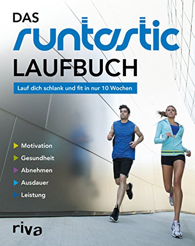 Das Runtastic-Laufbuch: Lauf dich schlank und fit in nur 10 Wochen