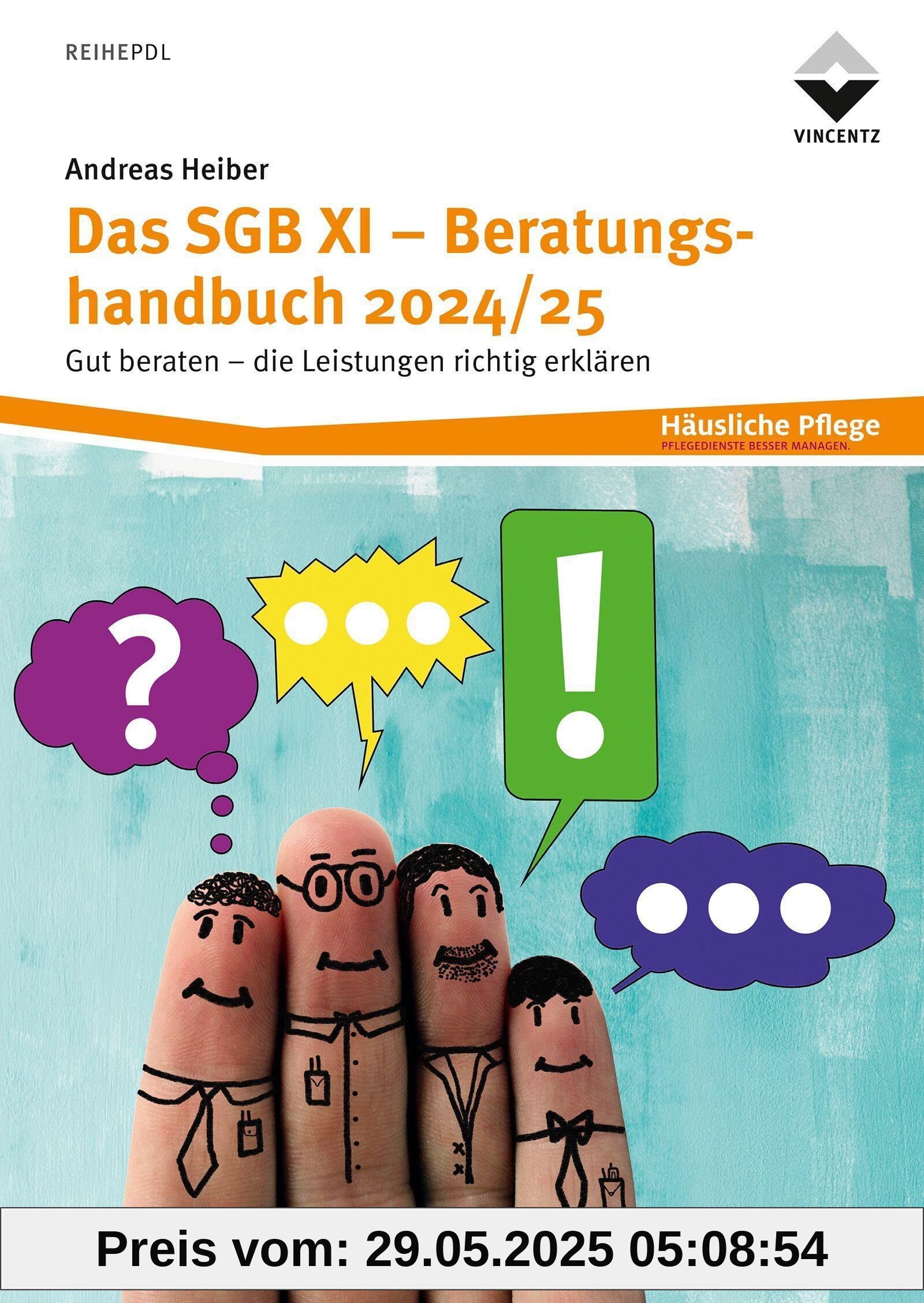 Das SGB XI - Beratungshandbuch 2024/25: Gut beraten - die Leistungen richtig erklären Das SGB XI - Beratungshandbuch 2024/25: Gut beraten - die Leistungen richtig erklären