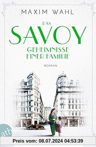 Das Savoy - Geheimnisse einer Familie: Roman (Die SAVOY-Saga, Band 3)