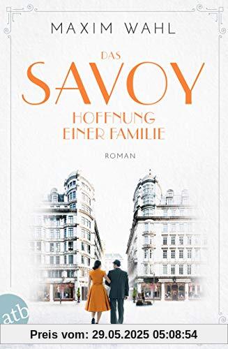 Das Savoy - Hoffnung einer Familie: Roman (Die SAVOY-Saga, Band 4)