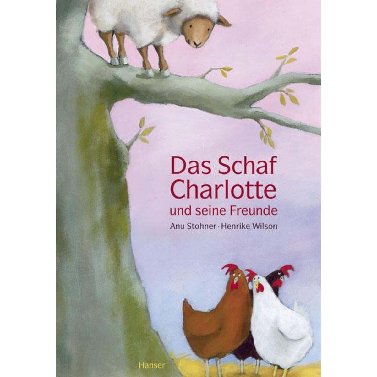 Das Schaf Charlotte und seine Freunde von Hanser, Carl GmbH + Co.