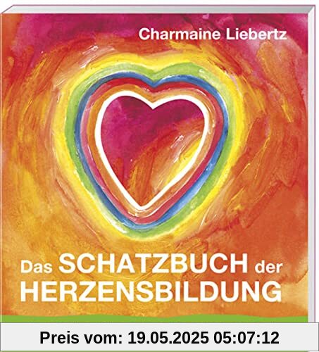 Das Schatzbuch der Herzensbildung:: Grundlagen, Methoden und Spiele zur emotionalen Intelligenz