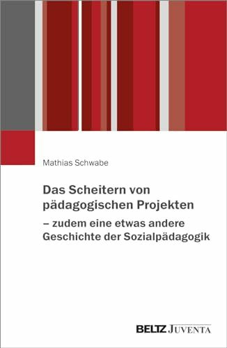 Das Scheitern von pädagogischen Projekten – zudem eine etwas andere Geschichte der Sozialpädag... Das Scheitern von pädagogischen Projekten – zudem eine etwas andere Geschichte der Sozialpädag...