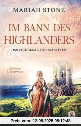Das Schicksal des Schotten: Ein Historischer Zeitreise-Liebesroman (Im Bann des Highlanders, Band 10)