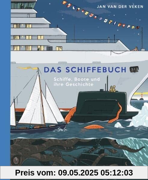 Das Schiffebuch: Schiffe, Boote und ihre Geschichte
