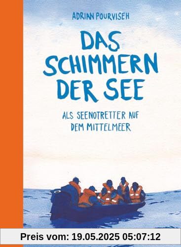 Das Schimmern der See: Als Seenotretter auf dem Mittelmeer Das Schimmern der See: Als Seenotretter auf dem Mittelmeer