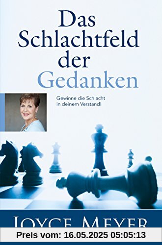 Das Schlachtfeld der Gedanken: Gewinne die Schlacht in deinem Verstand! Das Schlachtfeld der Gedanken: Gewinne die Schlacht in deinem Verstand!