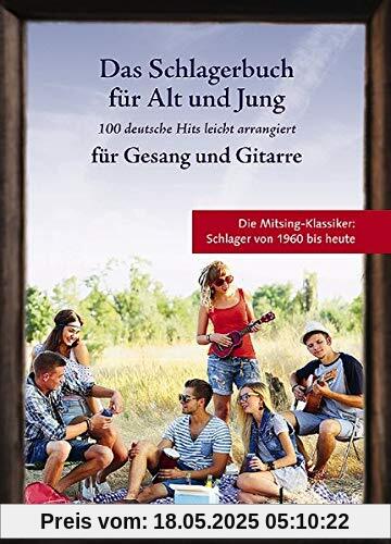 Das Schlagerbuch für Alt und Jung: 100 deutsche Hits leicht arrangiert für Gesang und Gitarre. Gesang und Gitarre. Liederbuch. (Liederbücher für Alt und Jung)