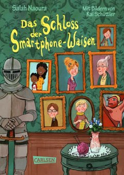 Das Schloss der Smartphone-Waisen / Die Smartphone-Waisen Bd.1 von Carlsen