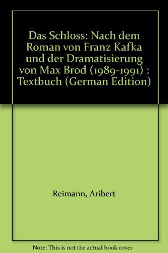 Das Schloß: nach dem Roman von Franz Kafka und der Dramatisierung von Max Brod. Textbuch/Libretto. Das Schloß: nach dem Roman von Franz Kafka und der Dramatisierung von Max Brod. Textbuch/Libretto.