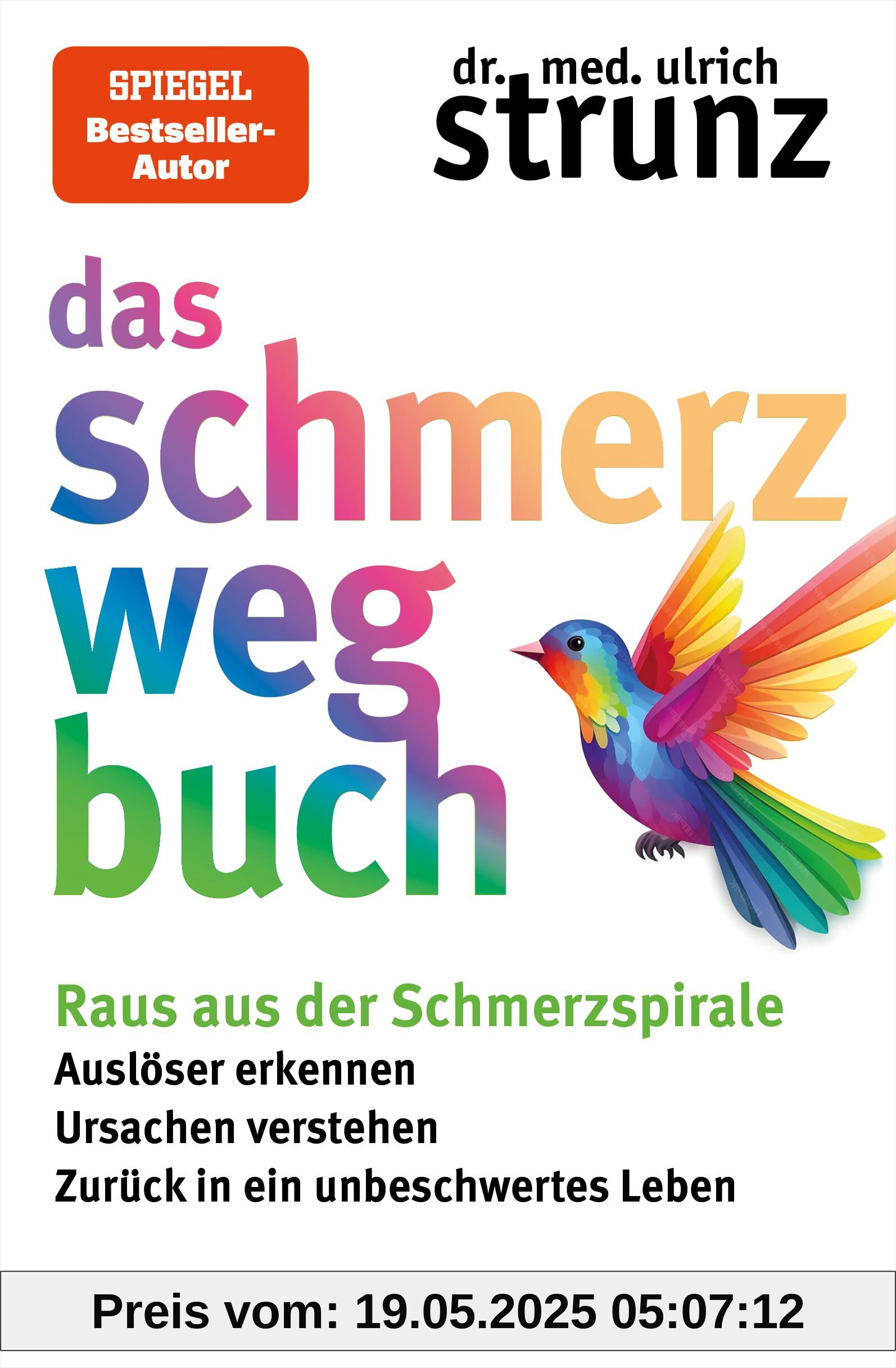 Das Schmerz-weg-Buch: Raus aus der Schmerzspirale: Auslöser erkennen, Ursachen verstehen, zurück in ein unbeschwertes Leben Das Schmerz-weg-Buch: Raus aus der Schmerzspirale: Auslöser erkennen, Ursachen verstehen, zurück in ein unbeschwertes Leben