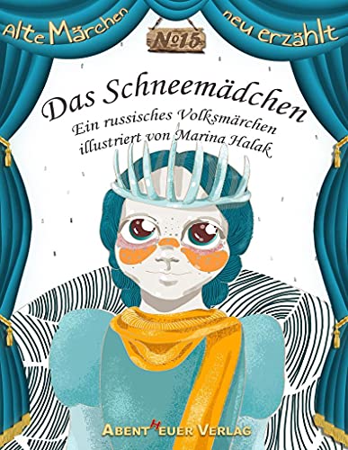 Das Schneemädchen: Ein russisches Volksmärchen (Alte Märchen neu erzählt) von Abentheuer Verlag Digital