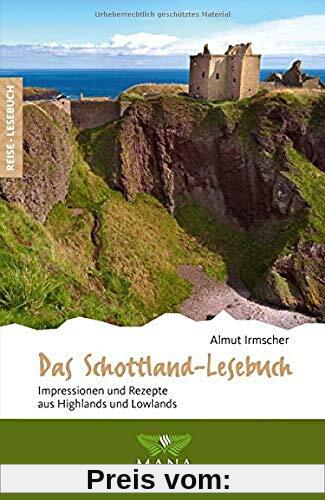 Das Schottland-Lesebuch: Impressionen und Rezepte aus Highlands und Lowlands (Reise-Lesebuch)