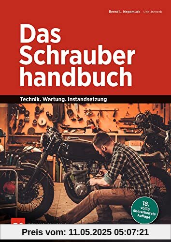 Das Schrauberhandbuch: Technik – Wartung – Instandsetzung